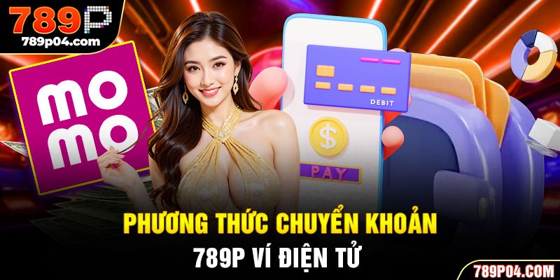 Phương thức chuyển khoản 789P ví điện tử
